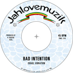Bad Intention - Israel Vibration - Jahlovemuzik