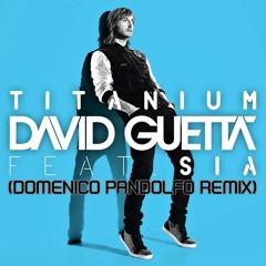 Domenico Pandolfo vs David Guetta featuring Sia - Titanium (Domenico Pandolfo Remix)