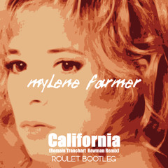 Mylene Farmer- California (Romain Tranchart & Rawman Remix) Roulet Bootleg