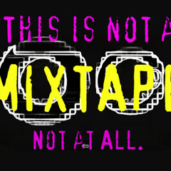 Mr. Merge Presents: Not A Mixtape... Not at all