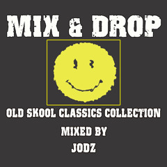 MIX & DROP OLD SKOOL CLASSIC COLLECTION MIXED BY JODZ