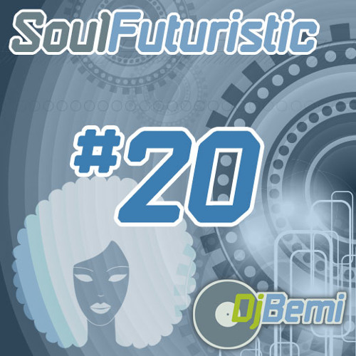 Soul Futuristic Mix # 20