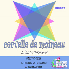 Woobbes - cervelle de moineau  (R-Kadia Remix)