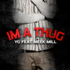 Yg Im A Thug Feat Meek Mill Mp3