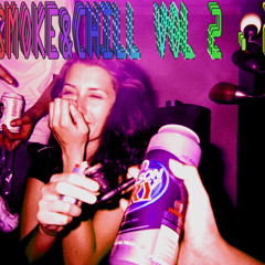 SMOKE&&&CHILL$$$VOL.2