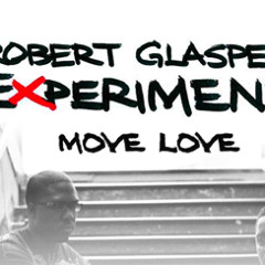Robert Glasper // Move Love (dwala remix)