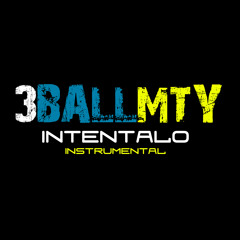 Intentalo (Instrumental) Sin Voz 3BALLMTY