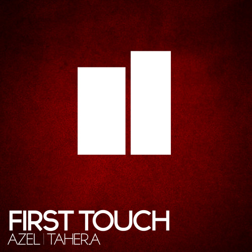 Taher.A & Azel - First Touch