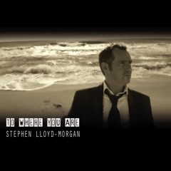 Caruso - Stephen Lloyd-Morgan - Album - To Where You Are