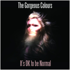 The Gorgeous Colours - It's OK to be normal (Bruno Calderon Re-Work)