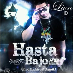 Lion HD - Hasta Bajo (Prod.By Azmik & Siru)