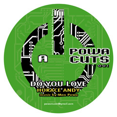 Horace Andy - 'Do You Love' POWA001 [PREVIEW] LIMITED VINYL RELEASE 15-MARCH