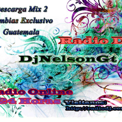 Descarga Mix 2 DjNelsonGt Radiodj.com by DjNelsonGt | Dj ...