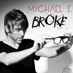 Michael S. - Broke (Radio Edit)