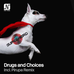 Superhero - Drugs and Choices (incl. Pirupa Remix) - Noir Music