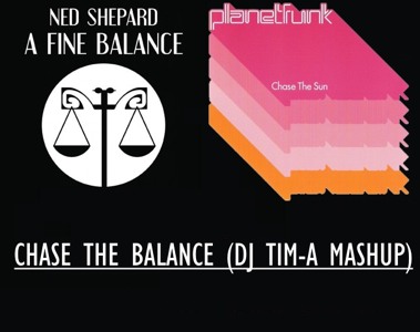 Ned Shepard feat Planet Funk - Chase The Balance (DJ Tim-A Mashup)