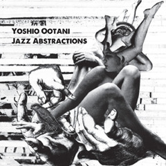 Yoshio Ootani / Jazz Abstractions