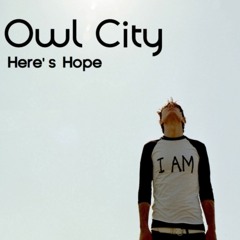 Owl City - Here's Hope