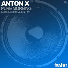 Anton X - Pure Morning [Freshin]