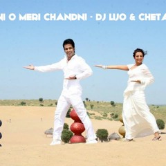 Chandni O Meri Chandni-DJ LIJO & CHETAS REMIX