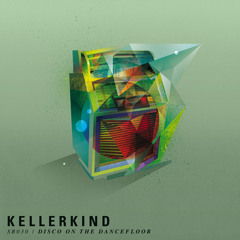 Kellerkind - Disco On The Dancefloor - Original Mix