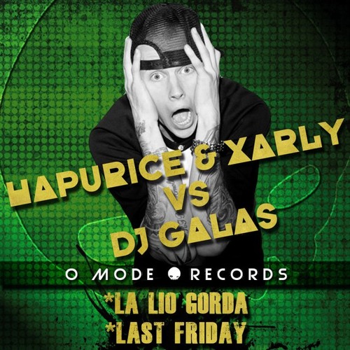 HAPURICE & XARLY VS DJ GALAS - Last Friday - (klubb Mix) - (Promo)