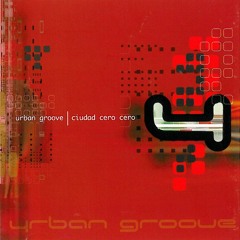 Urban Groove - Ciudad Cero Cero - Oid Mortales Argentina