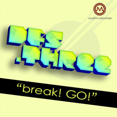 DFSThree - break! GO! (PREVIEW) available NOW on Beatport.com!
