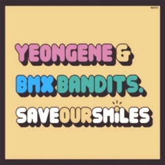 Save Our Smiles - Yeongene & BMX Bandits (Cover)
