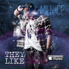 Menice-They Like