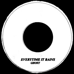 Ghost - Everytime It Rains