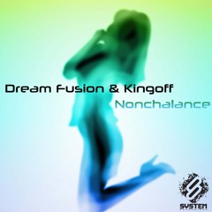 Dream Fusion feat. Kingoff - Nonchalance (Kingoff club mix)