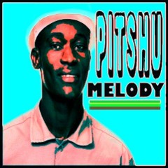 PITSHU MELODY - PITSHU & KASDUB