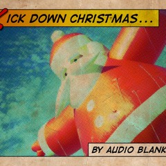 Kick Down Christmas