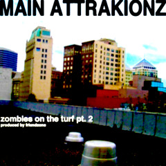MAIN ATTRAKIONZ - "ZOMBIES ON THE TURF PT. 2" (PRODUCED BY FRIENDZONE)