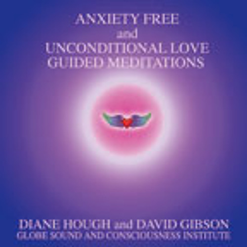 Anxiety Free And Unconditional Love Guided Meditation