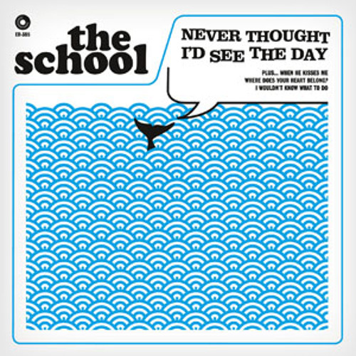 The School - Never Thought I'd See The Day