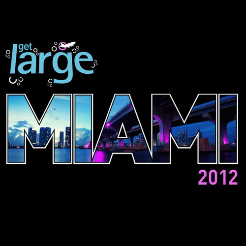 Get Large Miami 2012 Mix (Mixed by Sony Fodera)