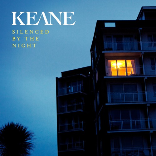 Keane - Silenced By The Night