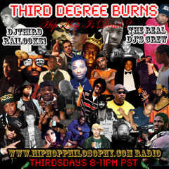 "Third Degree Burns" Hip Hop Is Dead ?  10-27-11