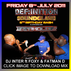 DJ Inter, Fatman D & MC Foxy - Def:inition Soundclash 6th Bday Bash 2011