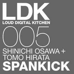 SHINICHI OSAWA+TOMO HIRATA / SPANKICK(PREVIEW)