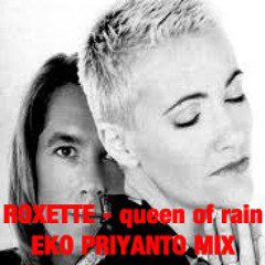 ROXETTE - queen of rain 2012 ( EKO PRIYANTO mix )