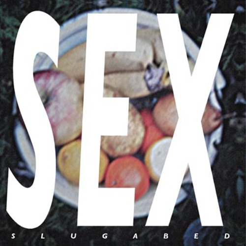 Slugabed - 'Sex (Daedelus Remix)'