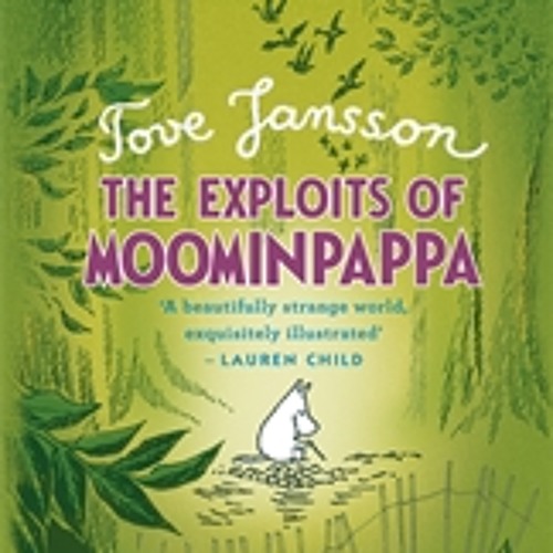 Stream Tove Jansson: The Exploits of Moominpappa (Audiobook