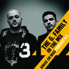 G.Family In The Mix : Houseonmag Podcast Volume 0.6