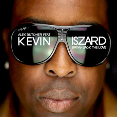 Alex Butcher feat. Kevin Iszard - Bring Back the Love ( Album )