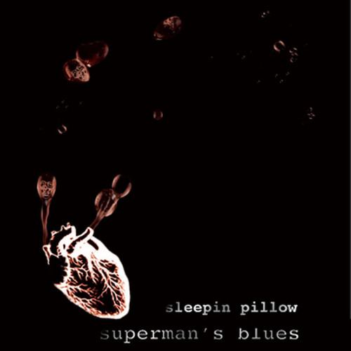 Sleepin Pillow - Superman's blues