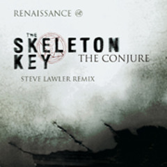 The Conjure - Skeleton Key (Steve LAWLER Remix) /// Renaissance 2008
