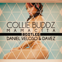 Collie Buddz - Mamacita (Daniel Veloso & Davez Bootleg)